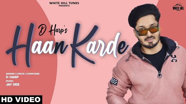 Haan Karde Lyrics - D Harp