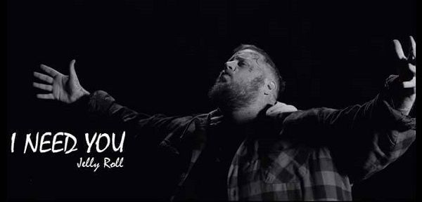 I NEED YOU LYRICS - JELLY ROLL
