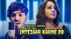 Intezaar Karne Do Lyrics - Amarjeet Jaikar