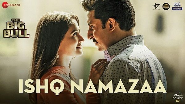 Ishq Namazaa Lyrics - The Big Bull