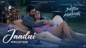 Jaadui Lyrics - Tu Jhoothi Main Makkaar