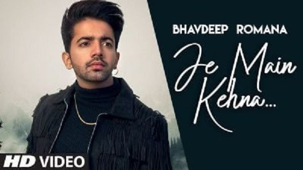 Je Main Kehna Lyrics - Bhavdeep Romana