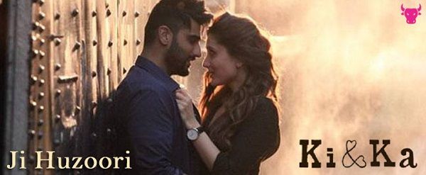 Ji Huzoori Lyrics - Ki and Ka