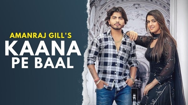 Kaana Pe Baal Lyrics - Amanraj Gill