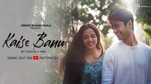 Kaise Banu Lyrics - Taaruk Raina