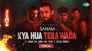 Kya Hua Tera Wada - Sanam