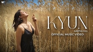 Kyun Lyrics - Aastha Gill