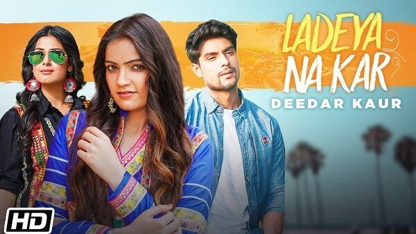 Ladeya Na Kar Lyrics - Deedar Kaur