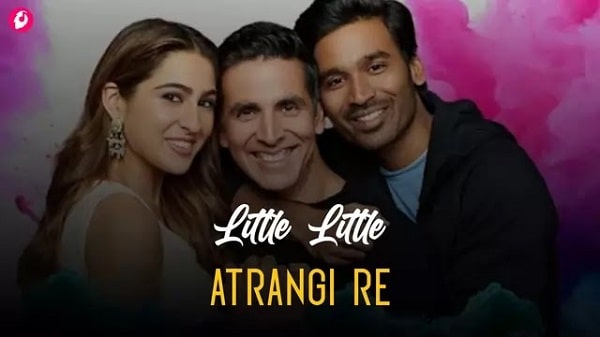 Little Little Lyrics - Atrangi Re