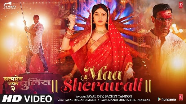 Maa Sherawali Lyrics - Satyameva Jayate 2