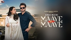 Maaye Ni Maaye Lyrics - Arsh Maini