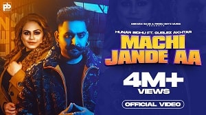Machi Jande Aa Lyrics - Hunar Sidhu