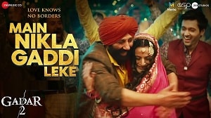 Main Nikla Gaddi Leke - Gadar 2