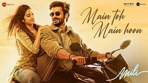 Main Toh Main Hoon Lyrics - Mili