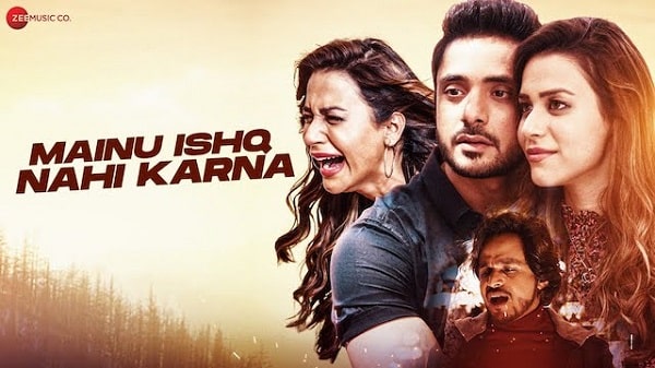 Mainu Ishq Nahi Karna