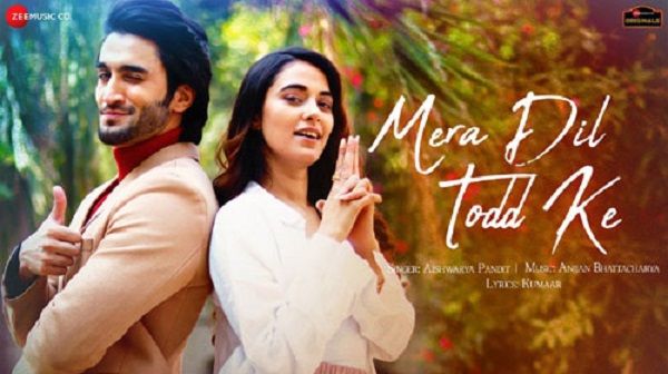 Mera Dil Todd Ke Lyrics - Aishwarya Pandit