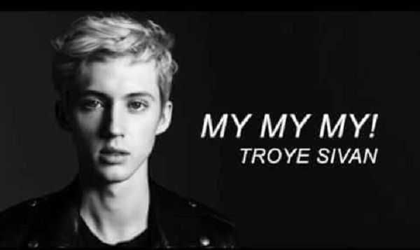 My My My Lyrics - Troye Sivan