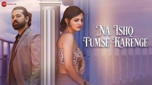 Na Ishq Tumse Karenge