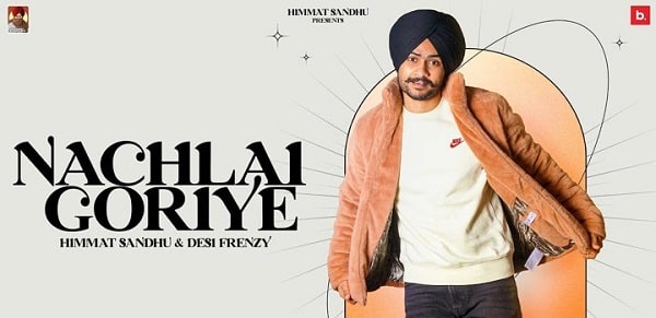 NACH LAI GORIYE LYRICS - HIMMAT SANDHU