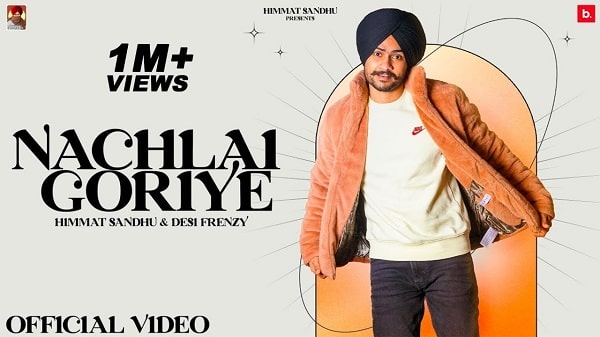 Nachlai Goriye Lyrics - Himmat Sandhu