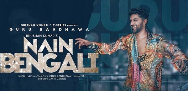NAIN BENGALI LYRICS - GURU RANDHAWA