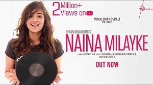 Naina Milayke Lyrics - Dhvani Bhanushali