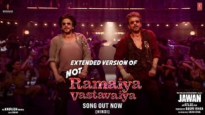 Not Ramaiya Vastavaiya Extended Version Lyrics  - Jawan