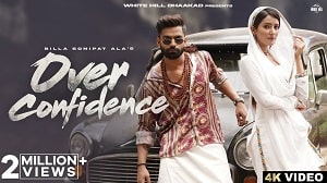 Over Confidence Lyrics - Billa Sonipat Ala