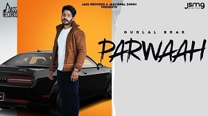 Parwaah Lyrics - Gurlal Brar