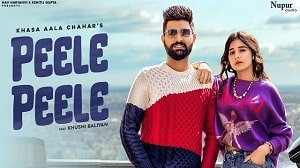 Peele Peele - Khasa Aala Chahar