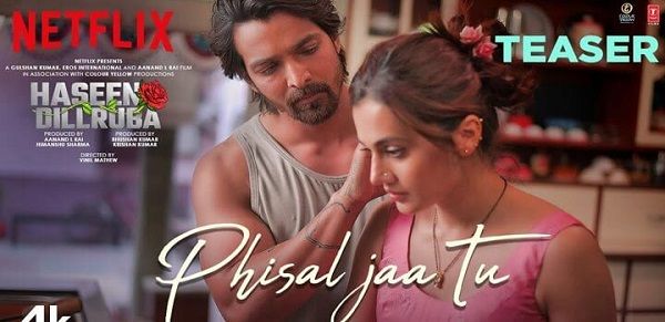 Phisal Jaa Tu Lyrics - Haseen Dillruba