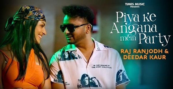 PIYA KE ANGANA MEIN PARTY LYRICS - RAJ RANJODH