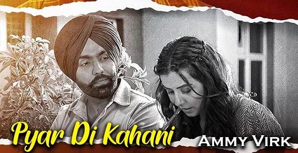 PYAR DI KAHANI LYRICS - AMMY VIRK