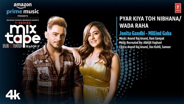 Pyar Kiya Toh Nibhana - Wada Raha Lyrics - Jonita x Millind