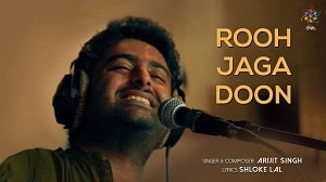 Rooh Jaga Doon Lyrics - Arijit Singh