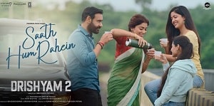 Saath Hum Rahein Lyrics - Drishyam 2