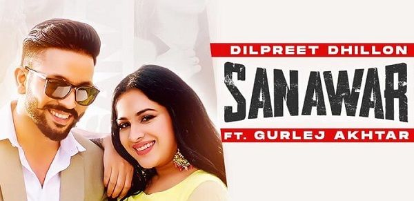 SANAWAR LYRICS - DILPREET DHILLON