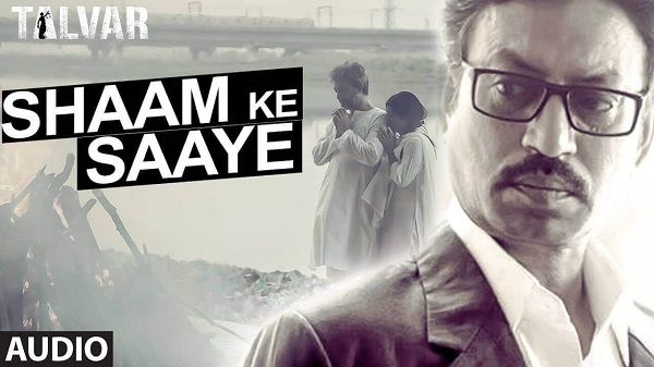 Shaam Ke Saaye Lyrics - Talwar