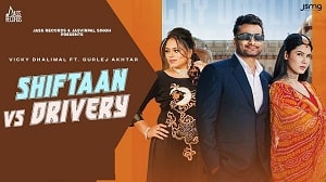 Shiftaan Vs Drivery Lyrics - Vicky Dhaliwal