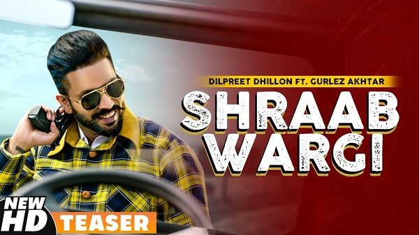 Shraab Wargi Lyrics - Dilpreet Dhillon