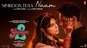 Simroon Tera Naam Lyrics - Yaariyan 2