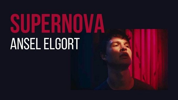 Supernova Lyrics - Ansel Elgort