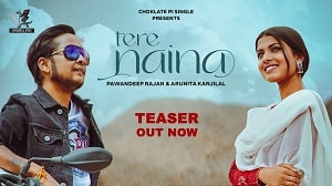 Tere Naina Lyrics - Pawandeep Rajan