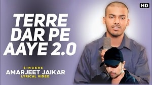 Terre Dar Pe Aaye Hain Lyrics - Amarjeet Jaikar