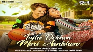Tujhe Dekhen Meri Aankhen
