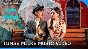 Tum Se Milke Lyrics - Tiku Weds Sheru