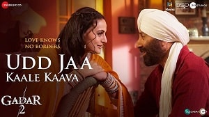 Udd Jaa Kaale Kaava Lyrics - Gadar 2