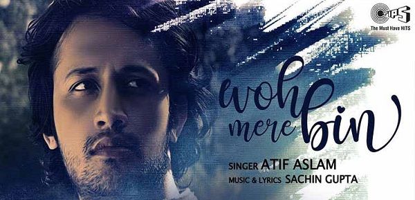 Woh Mere Bin - Atif Aslam