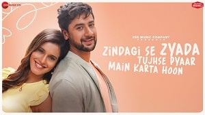Zindagi Se Zyada Tujhse Pyaar Main Karta Hoon Lyrics - Stebin Ben